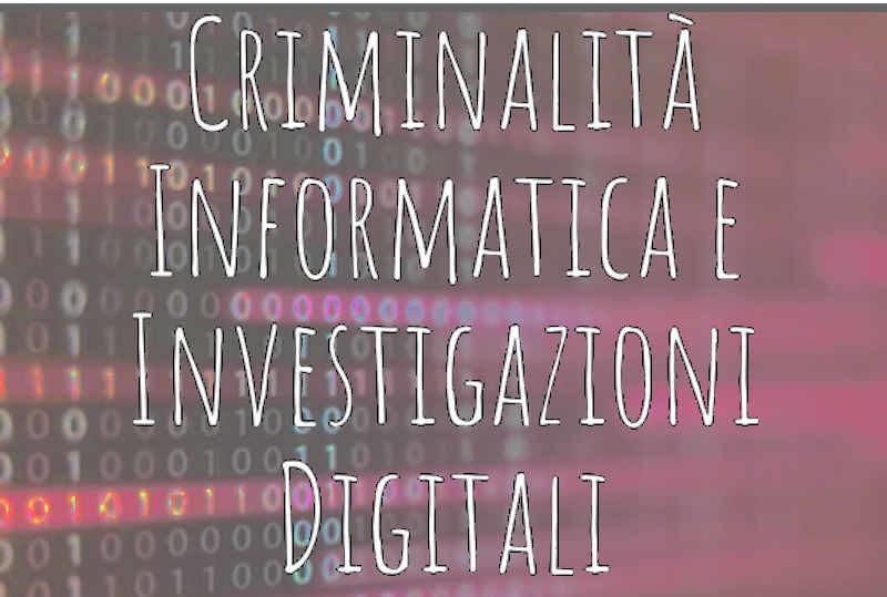 Corso di Perfezionamento in Criminalità Informatica e Investigazioni Digitali