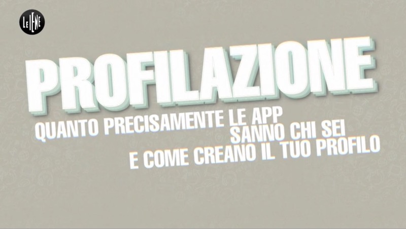 Le Iene - Il prodotto sei tu - Come le App creano il tuo profilo