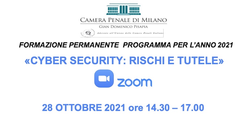 Cybersecurity Rischi e Tutele - Camera Penale di Milano