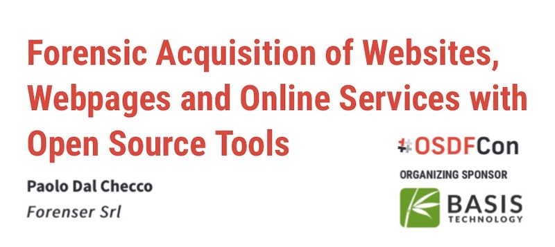Forensic Acquisition of Websites and Webpages - Paolo Dal Checco