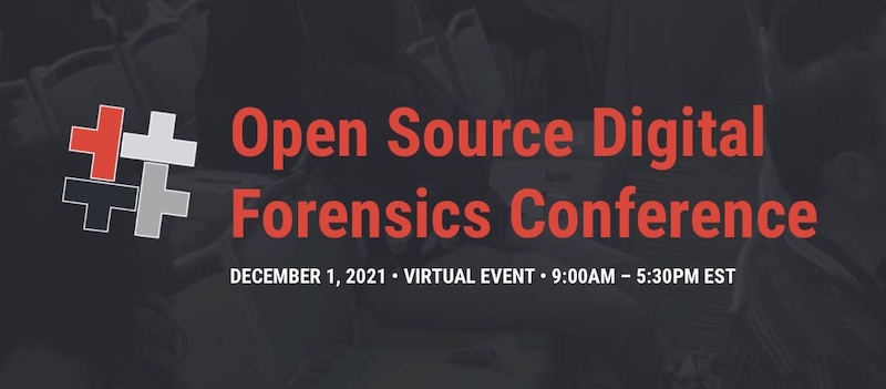 OSDFCON 2021 - Open Source Digital Forensics Conference 2021