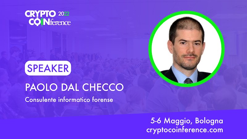 Paolo Dal Checco - Consulente Informatico Forense - Crypto Coinference 2022