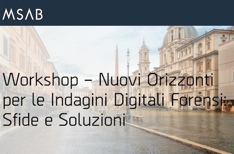 Seminario MSAB a Roma - Nuovi Orizzonti per le Indagini Digitali Forensi